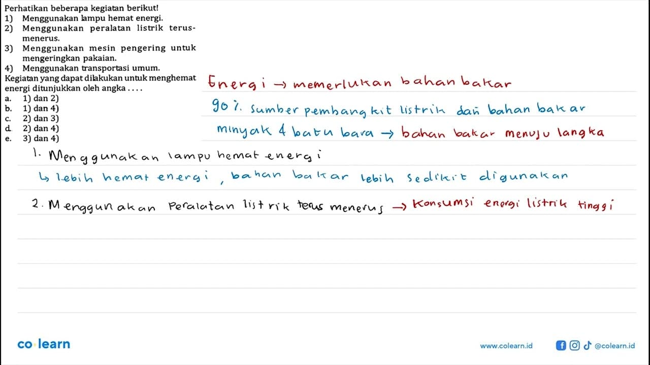 Perhatikan beberapa kegiatan berikut!1) Menggunakan lampu
