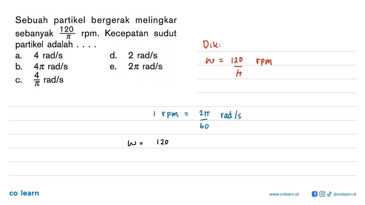 Sebuah partikel bergerak melingkar sebanyak 120/pi rpm.