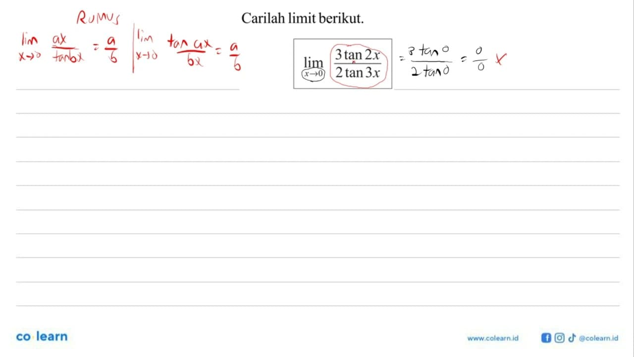 Carilah limit berikut.limx->0 ( 3tan 2x /2 tan3x )