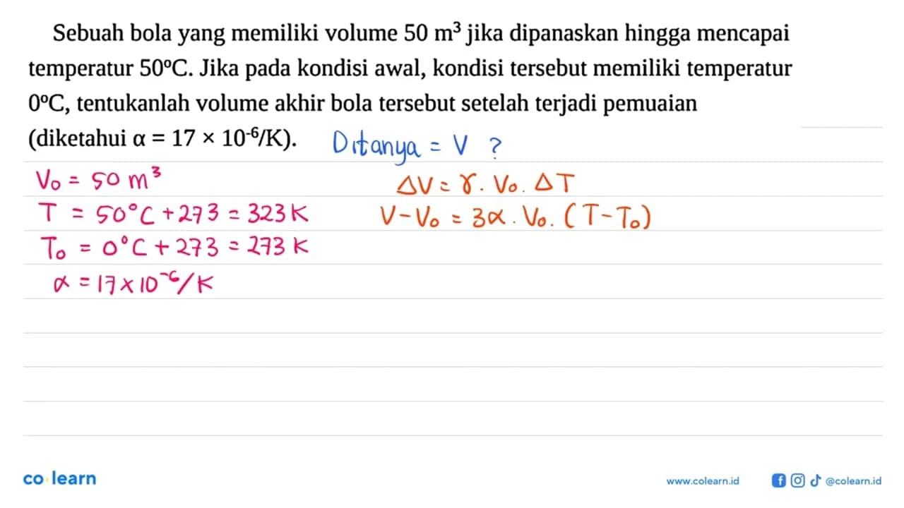 Sebuah bola yang memiliki volume 50 m^3 jika dipanaskan