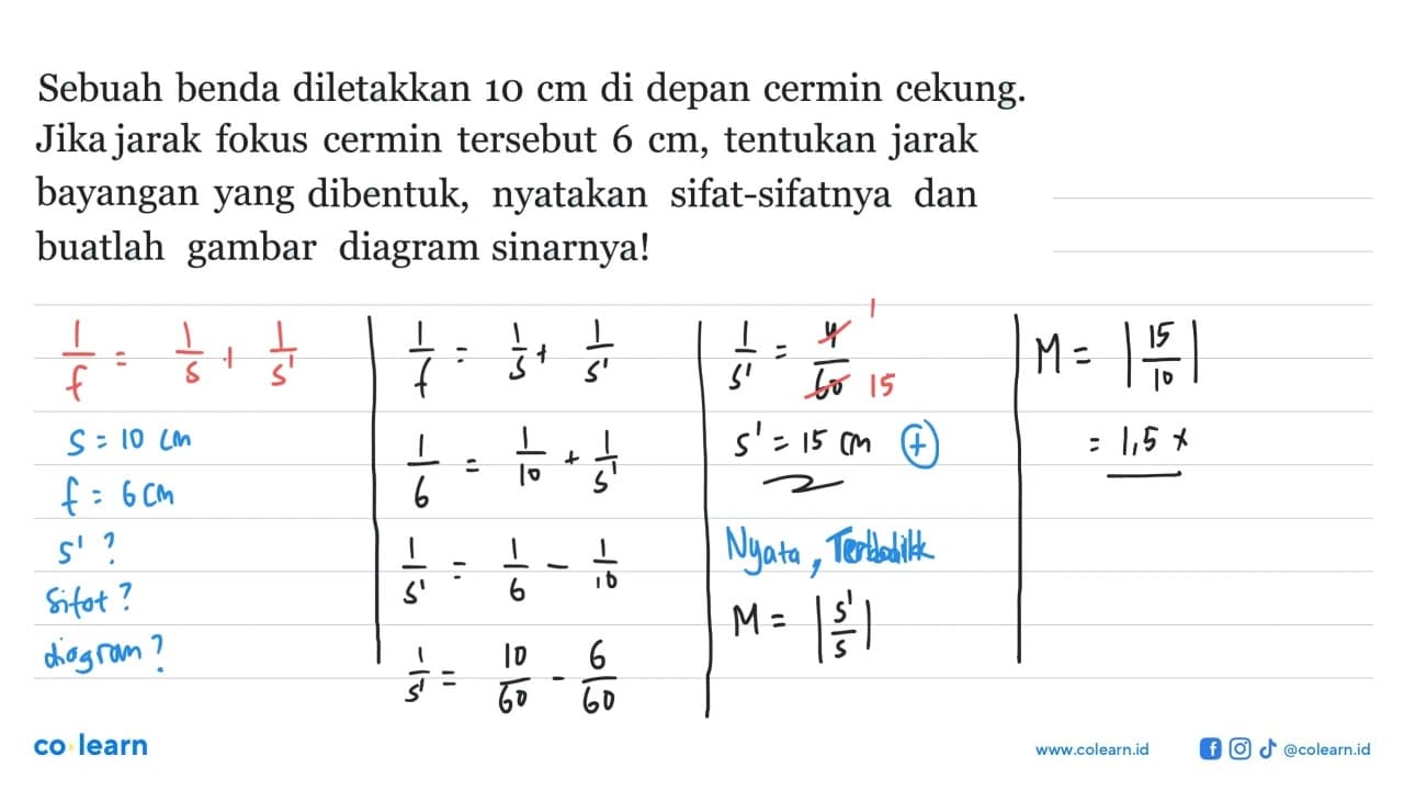 Sebuah benda diletakkan 10 cm di depan cermin cekung. Jika