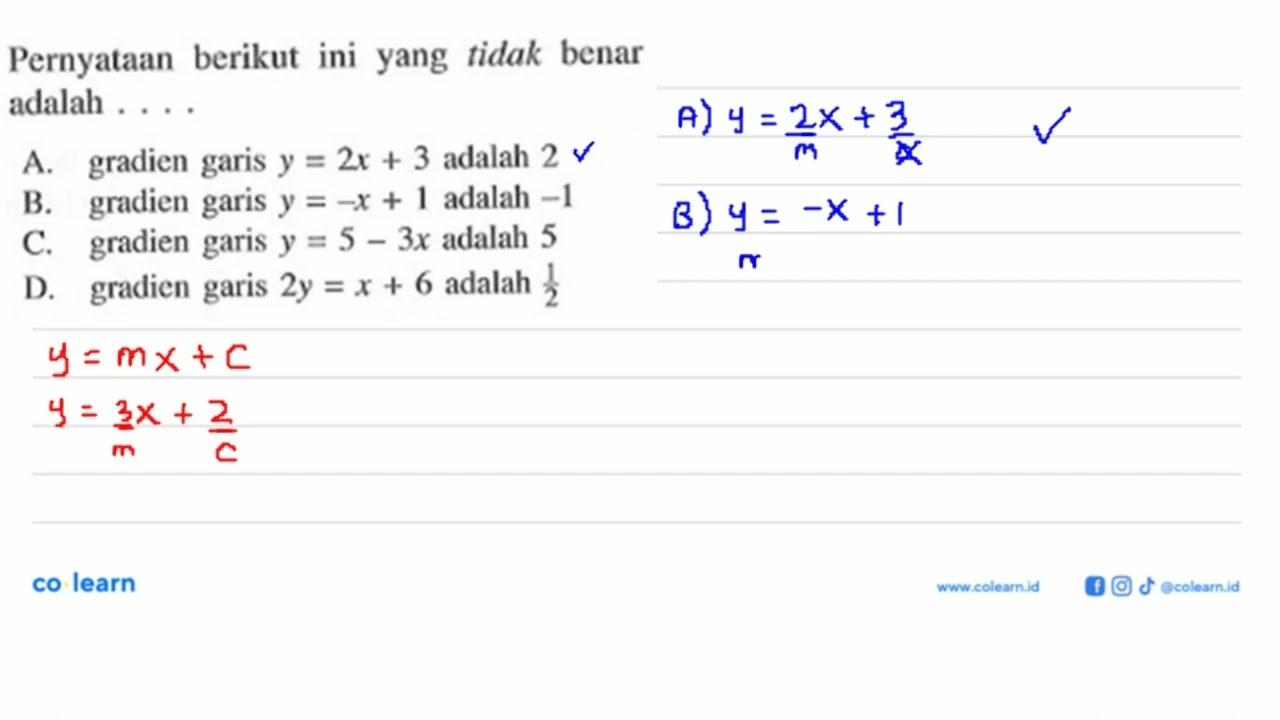 Pernyataan berikut yang tidak benar adalah ... A. gradien