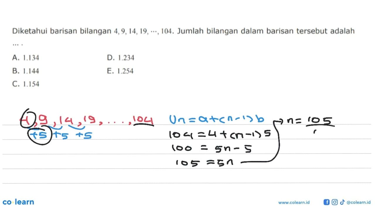 Diketahui barisan bilangan 4, 9, 14, 19, ... , 104. Jumlah