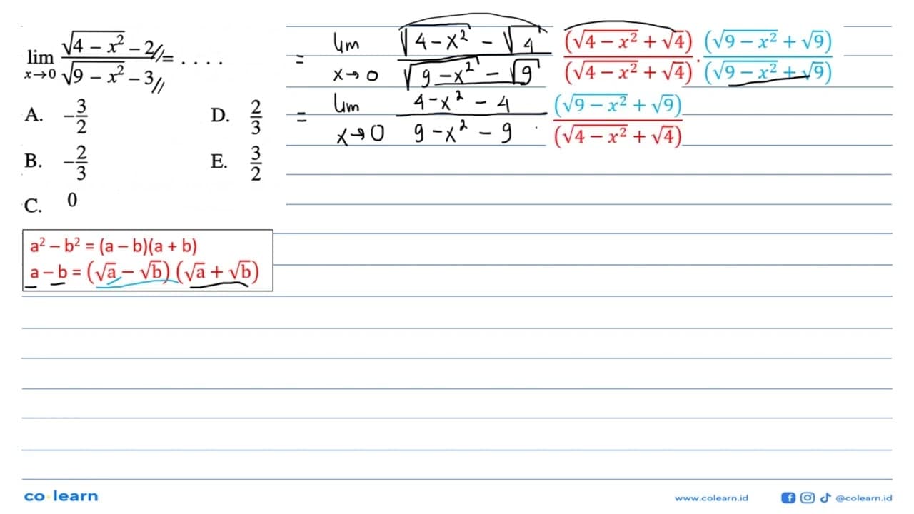 lim x->0 (akar(4-x^2)-2))/(akar(9-x^2)-3))=...