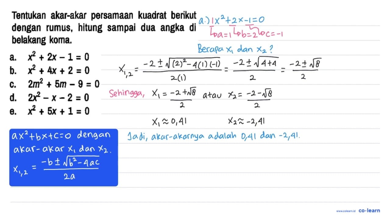 Tentukan akar-akar persamaan kuadrat berikut dengan rumus,