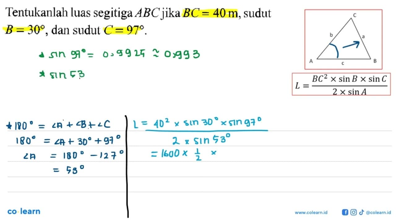 Tentukanlah luas segitiga ABC jika BC=40 m, sudut B=30, dan