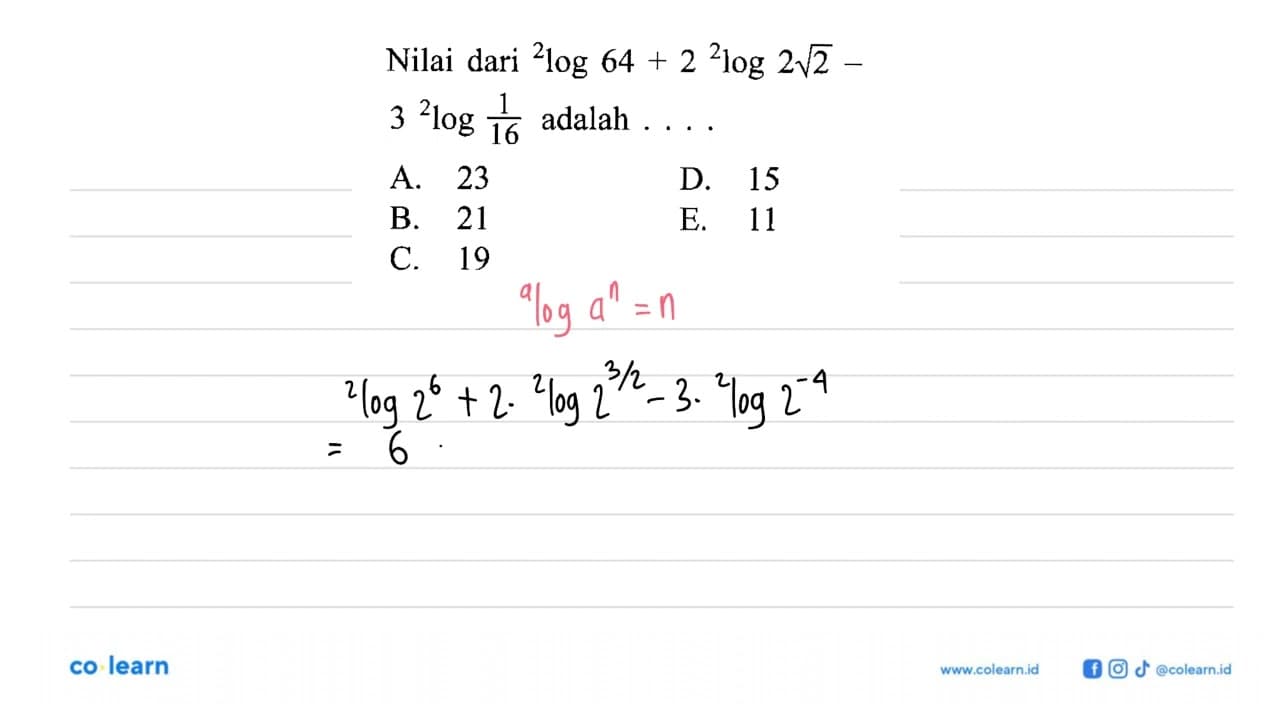 Nilai dari 2log64+2 2log(2 akar(2))-3 2log(1/16) adalah ...