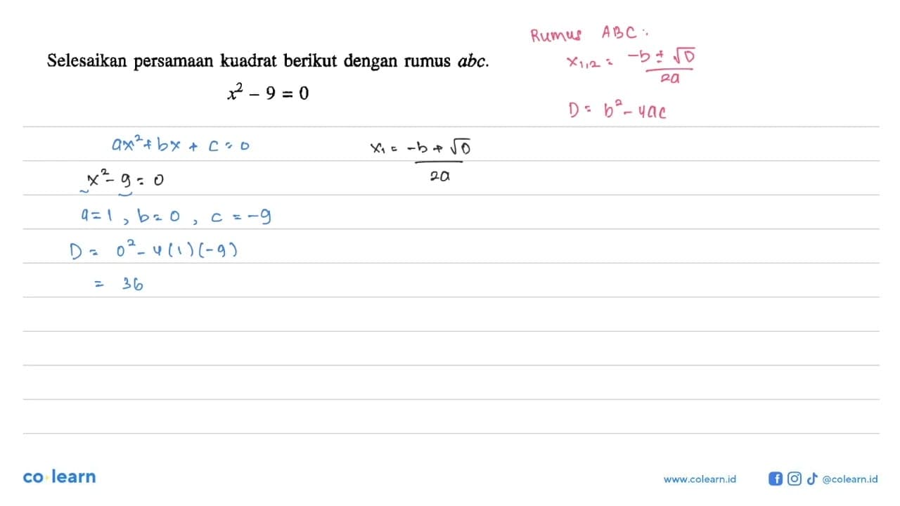 Selesaikan persamaan kuadrat berikut dengan rumus abc. x^2