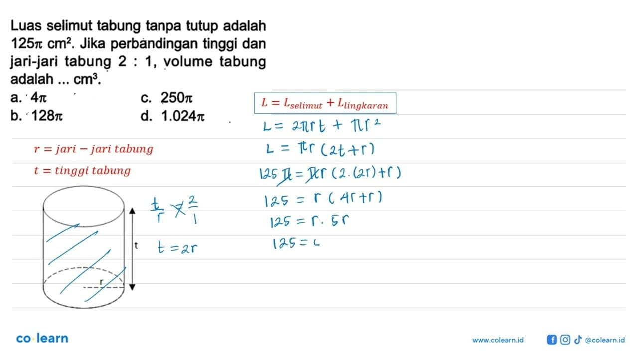 Luas selimut tabung tanpa tutup adalah 125pi cm^2. Jika