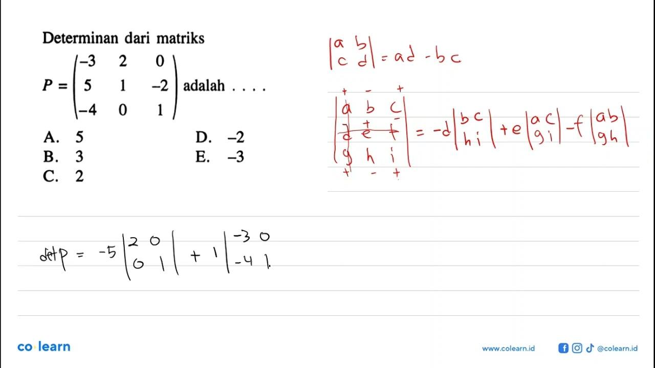 Determinan dari matriks P=(-3 2 0 5 1 -2 -4 0 1) adalah