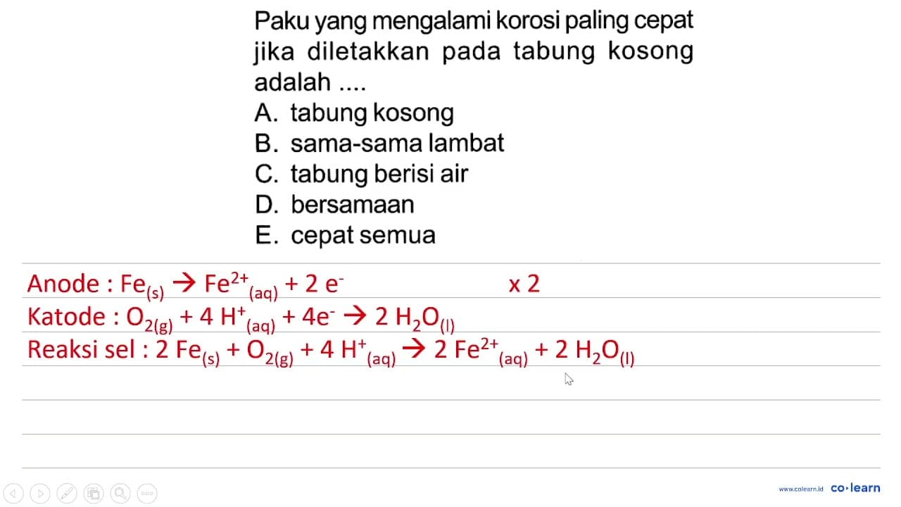 Paku yang mengalami korosi paling cepat jika diletakkan