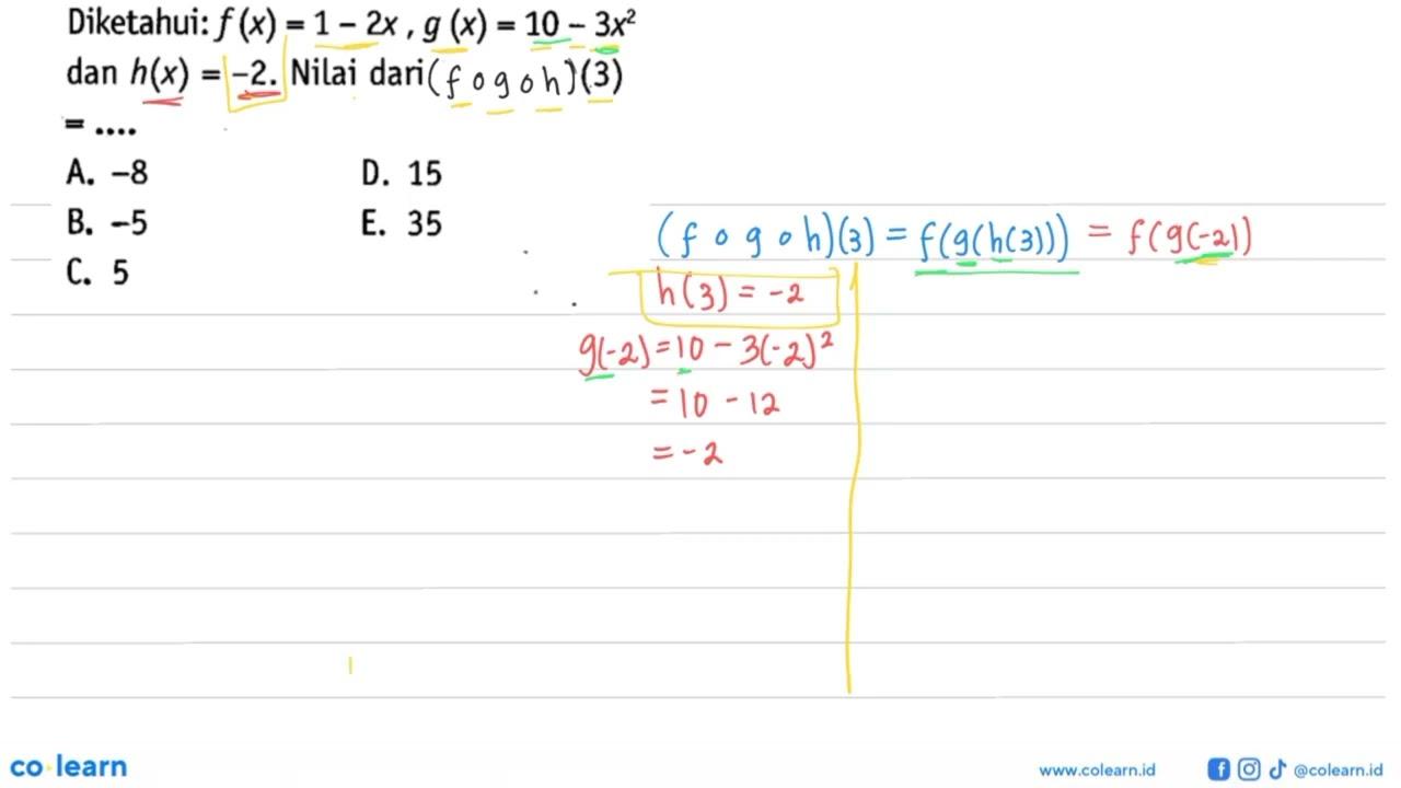 Diketahui: f(x)=1-2x, g(x)=10-3x^2 dan h(x)=-2. Nilai dari