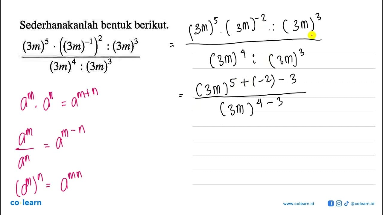 Sederhanakanlah bentuk berikut. (3m)^5. ((3m)^-1)^2 :