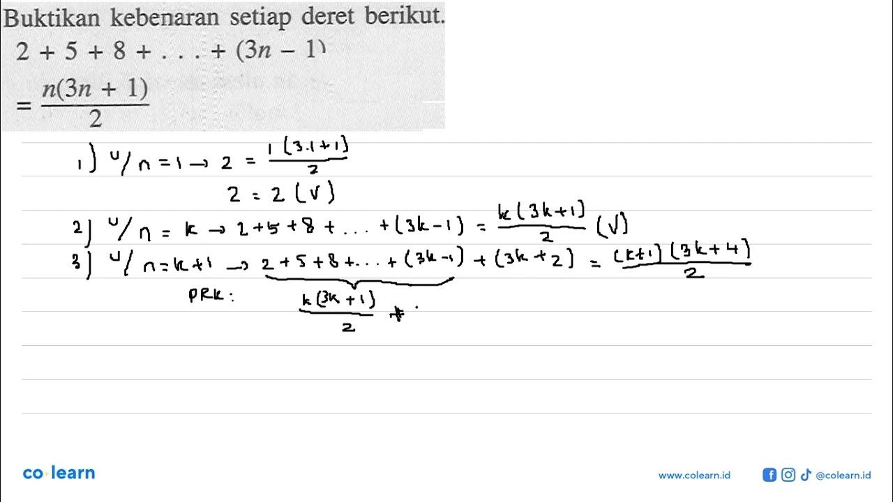 Buktikan kebenaran setiap deret berikut. 2 + 5 + 8 + (3n-1)