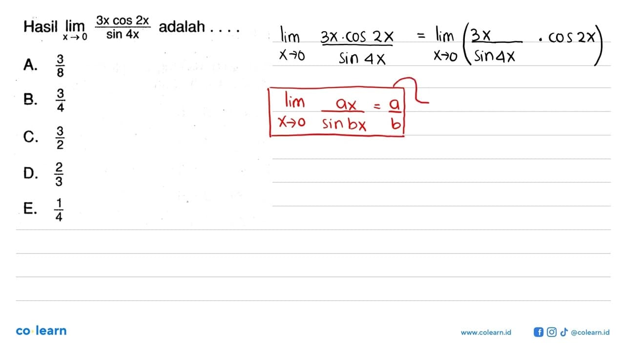 Hasil limit x->0 (3x cos 2x)/(sin 4x) adalah ....