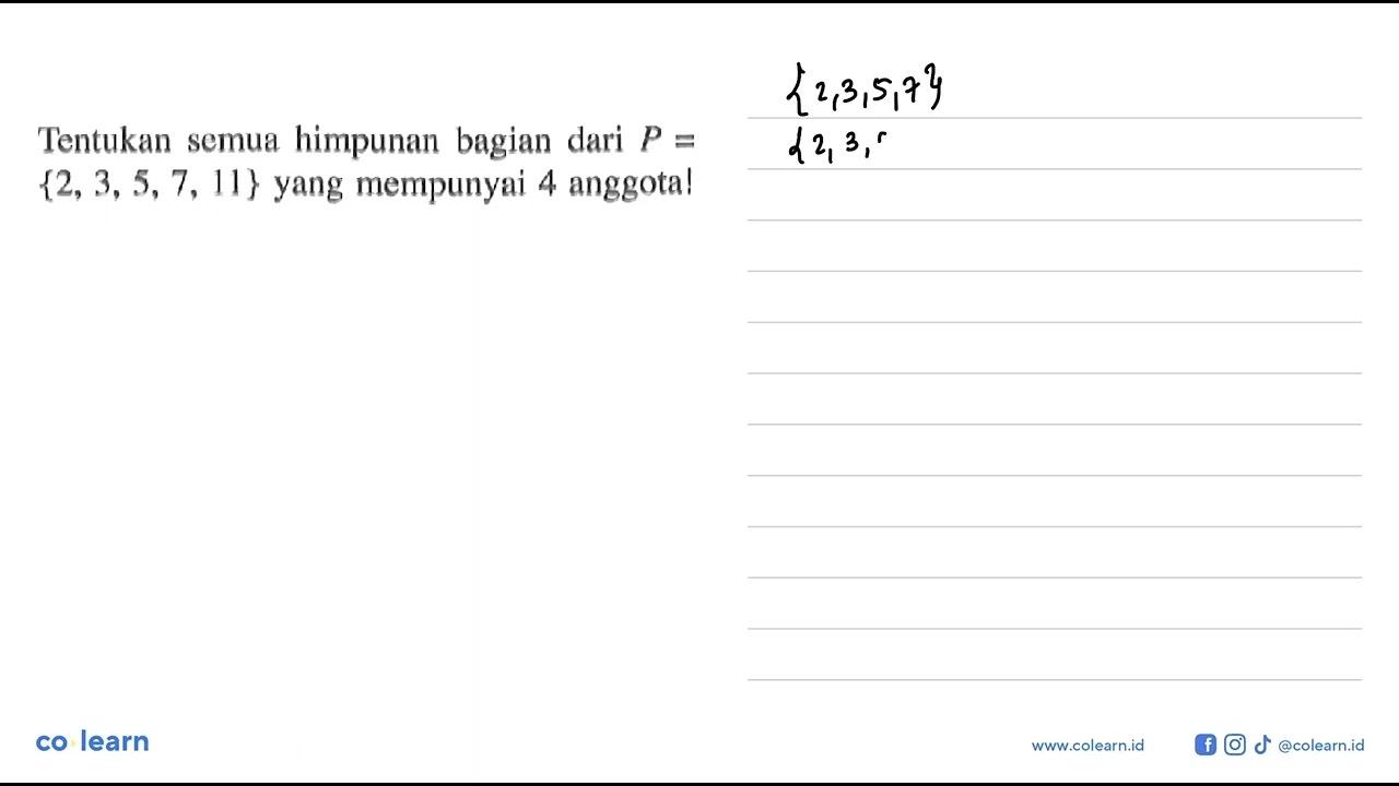 Tentukan semua himpunan bagian dari P = {2, 3, 5, 7, 11}