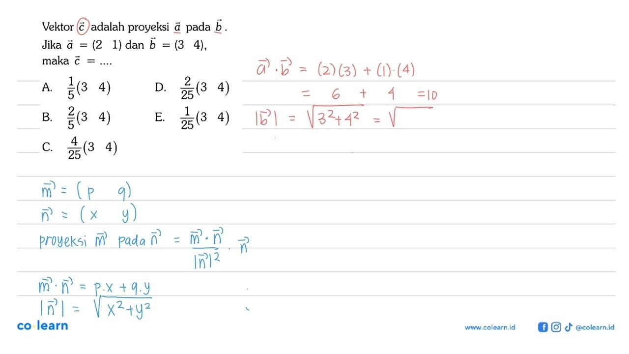 Vektor c adalah proyeksi vektor a pada vektor b . Jika