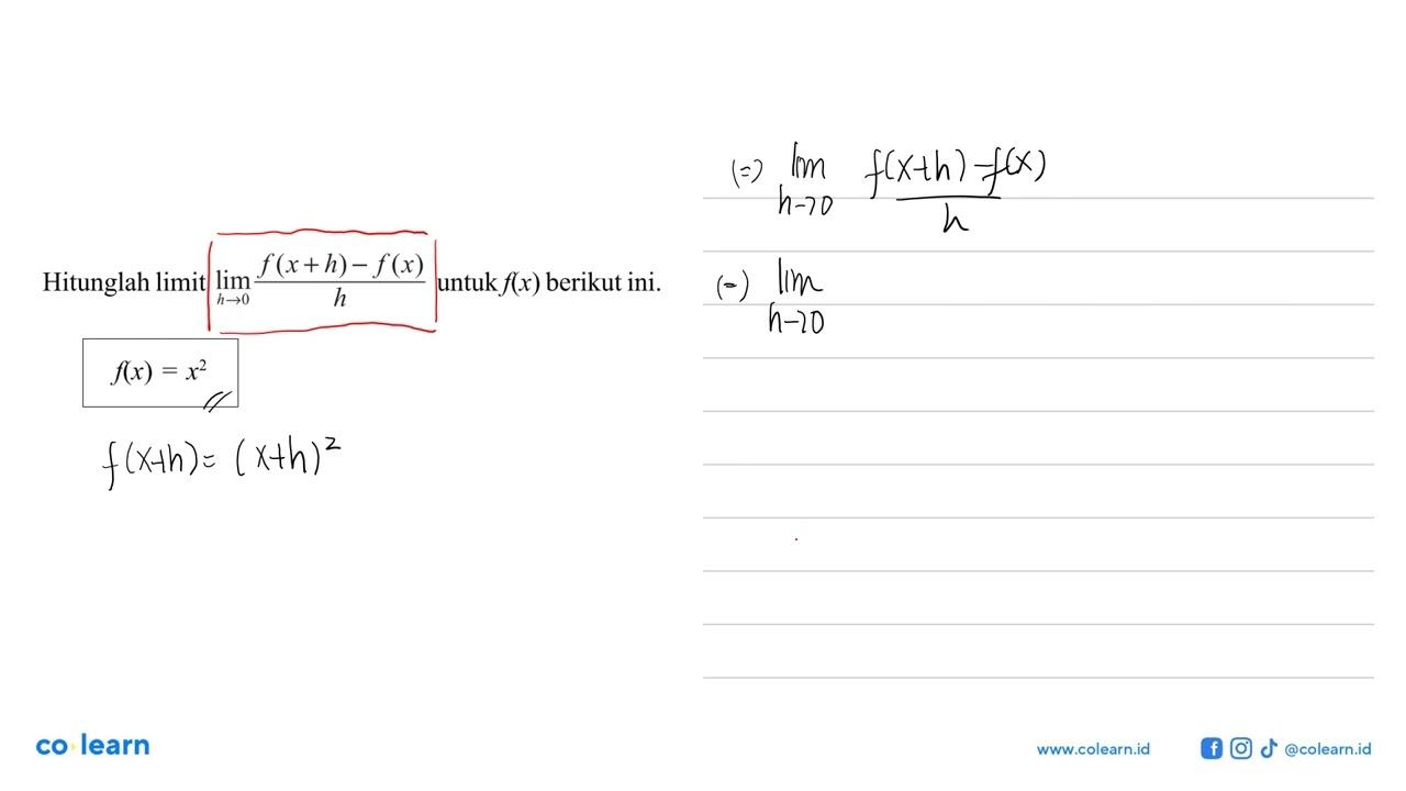 Hitunglah limit lim h -> 0 (f(x+h)-f(x))/h untuk f(x)