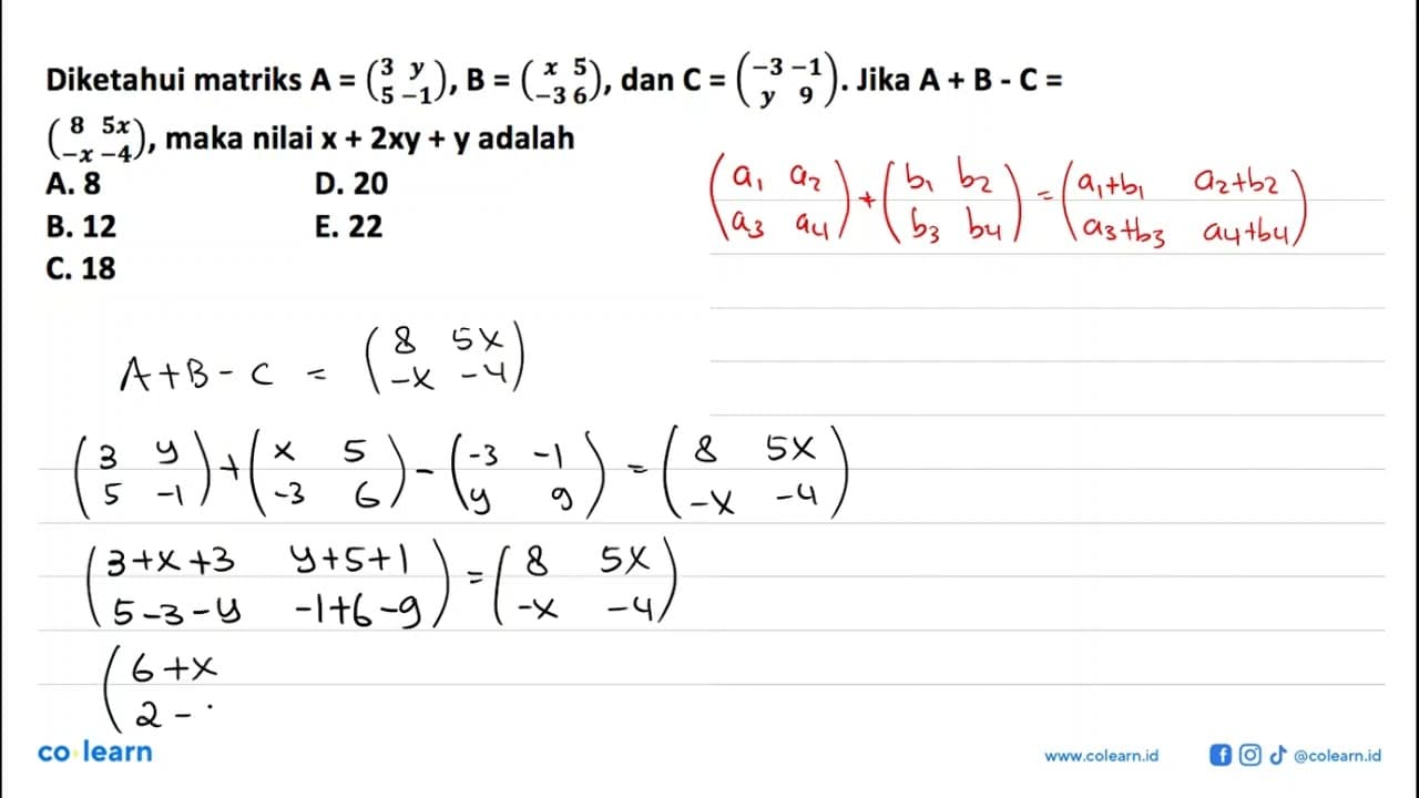 Diketahui matriks A=(3 y 5 -1), B=(x 5 -3 6), dan C=(-3 -1