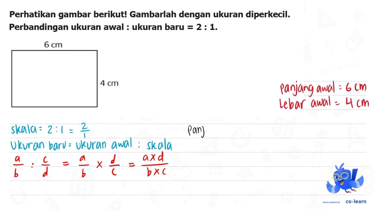 Perhatikan gambar berikut! Gambarlah dengan ukuran