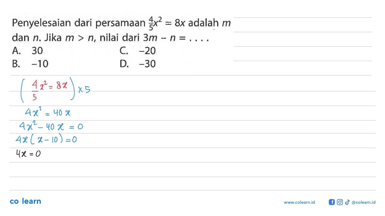Penyelesaian dari persamaan 4/5 x^2=8x adalah m dan n. Jika