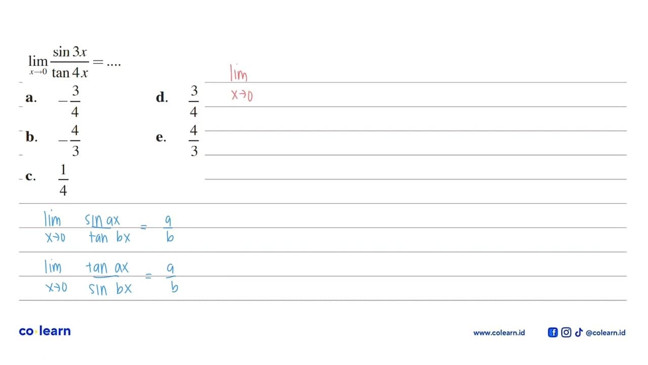 limit x -> 0 (sin 3x)/(tan 4x) = ....