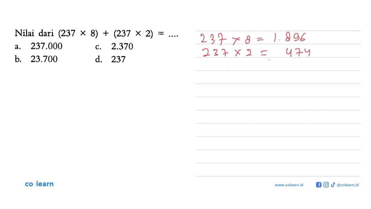 Nilai dari (237 x 8) + (237 x 2) = ....