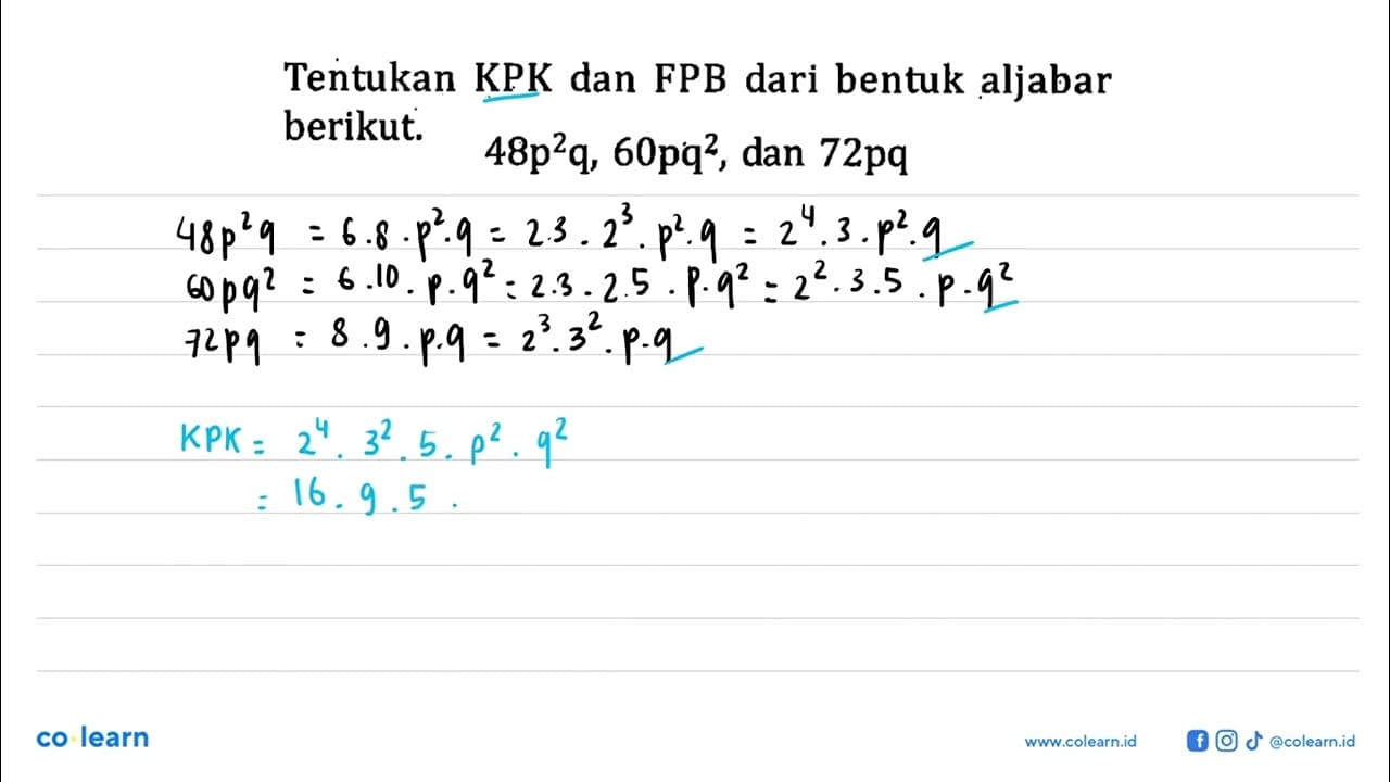 Tentukan KPK dan FPB dari bentuk aljabar berikut: 48p^2 q,