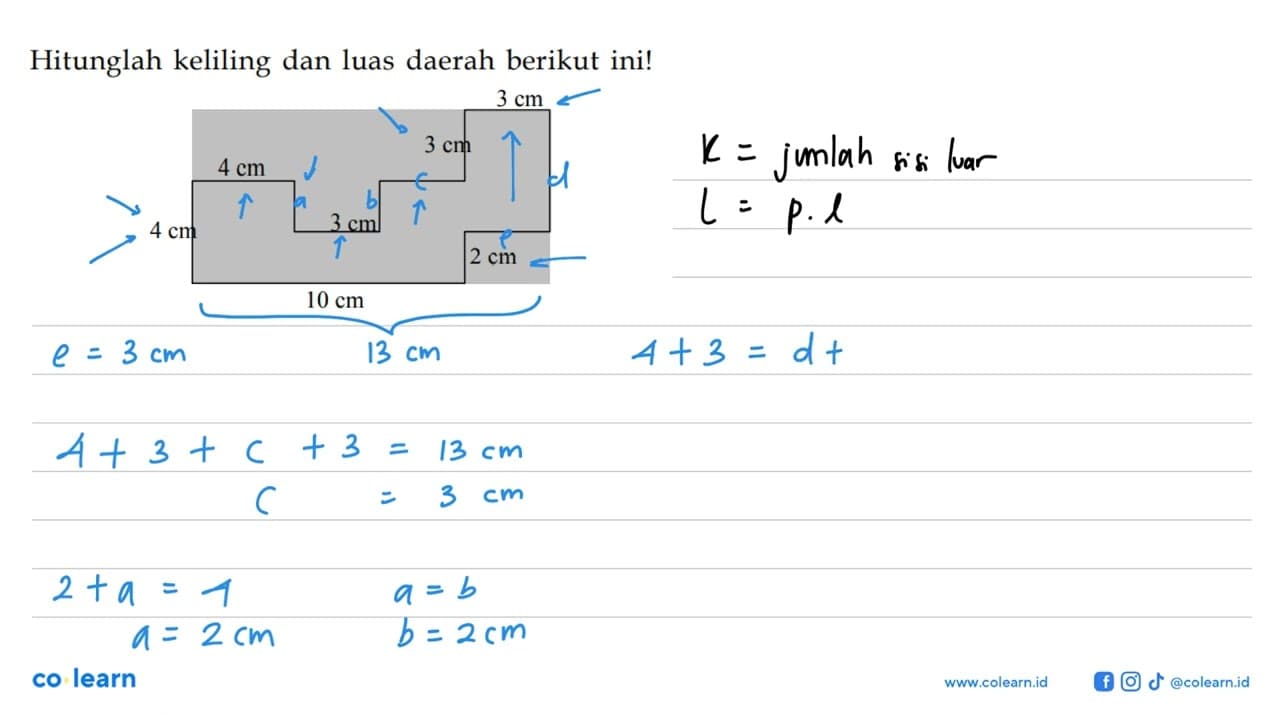 Hitunglah keliling dan luas daerah berikut ini! 4 cm 4 cm 3