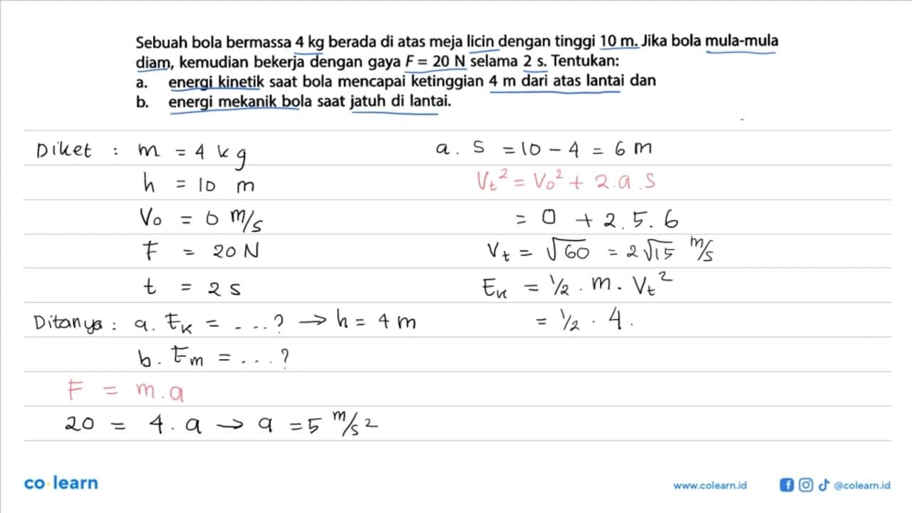 Sebuah bola bermassa 4 kg berada di atas meja licin dengan