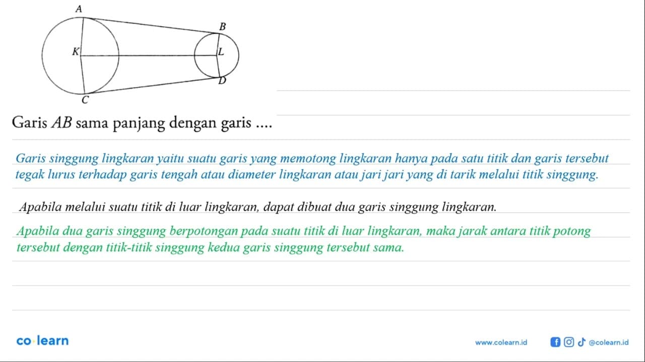 A B K L C D Garis AB sama panjang dengan garis ....