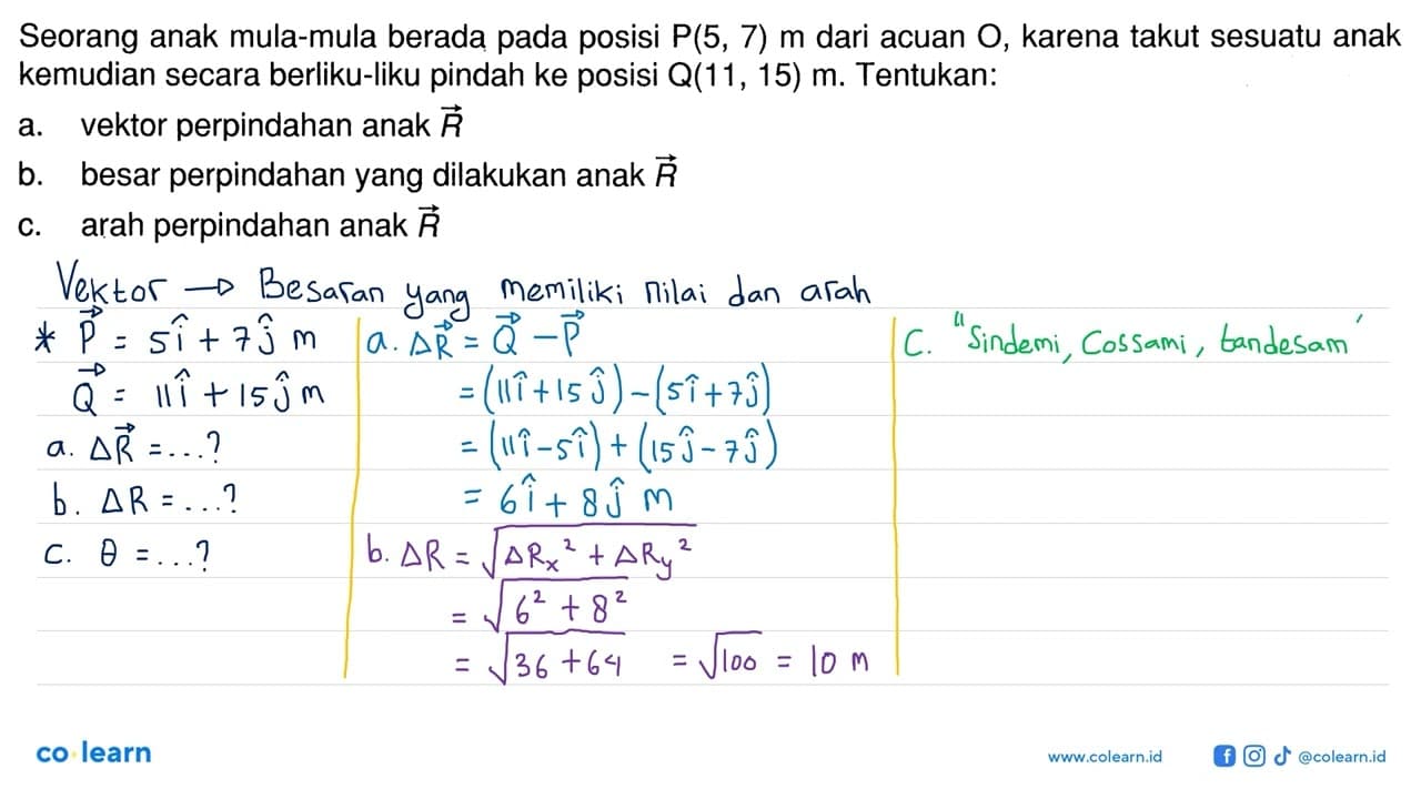 Seorang anak mula-mula berada pada posisi P(5,7) m dari