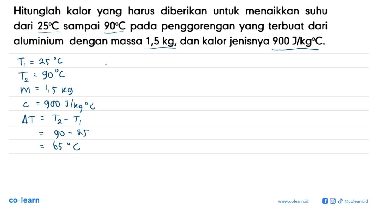 Hitunglah kalor yang harus diberikan untuk menaikkan suhu