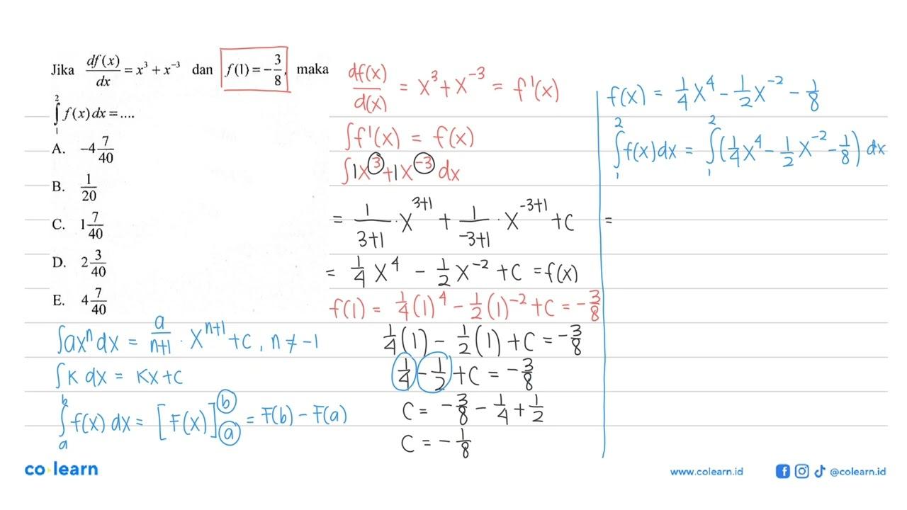 Jika df(x)/dx=x^3+x^(-3) dan f(1)=-3/8, maka integral 1 2