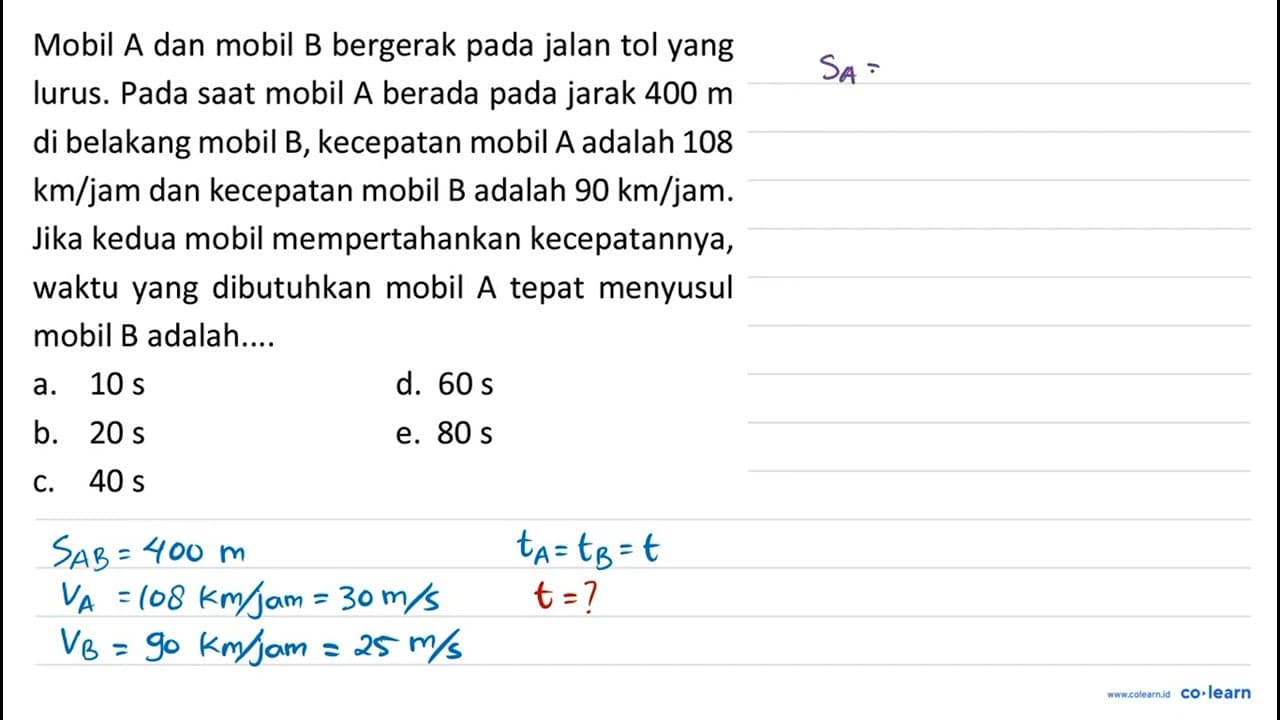 Mobil A dan mobil B bergerak pada jalan tol yang lurus.