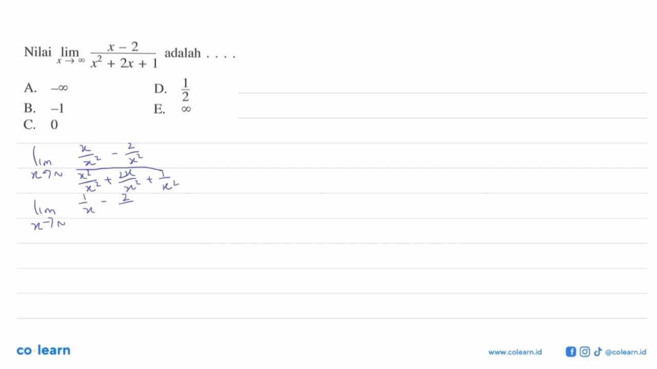 Nilai limit x mendekati tak hingga (x-2)/(x^2+2x+1) adalah
