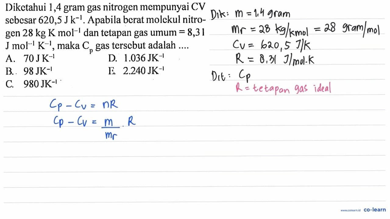 Diketahui 1,4 gram gas nitrogen mempunyai CV sebesar 620,5