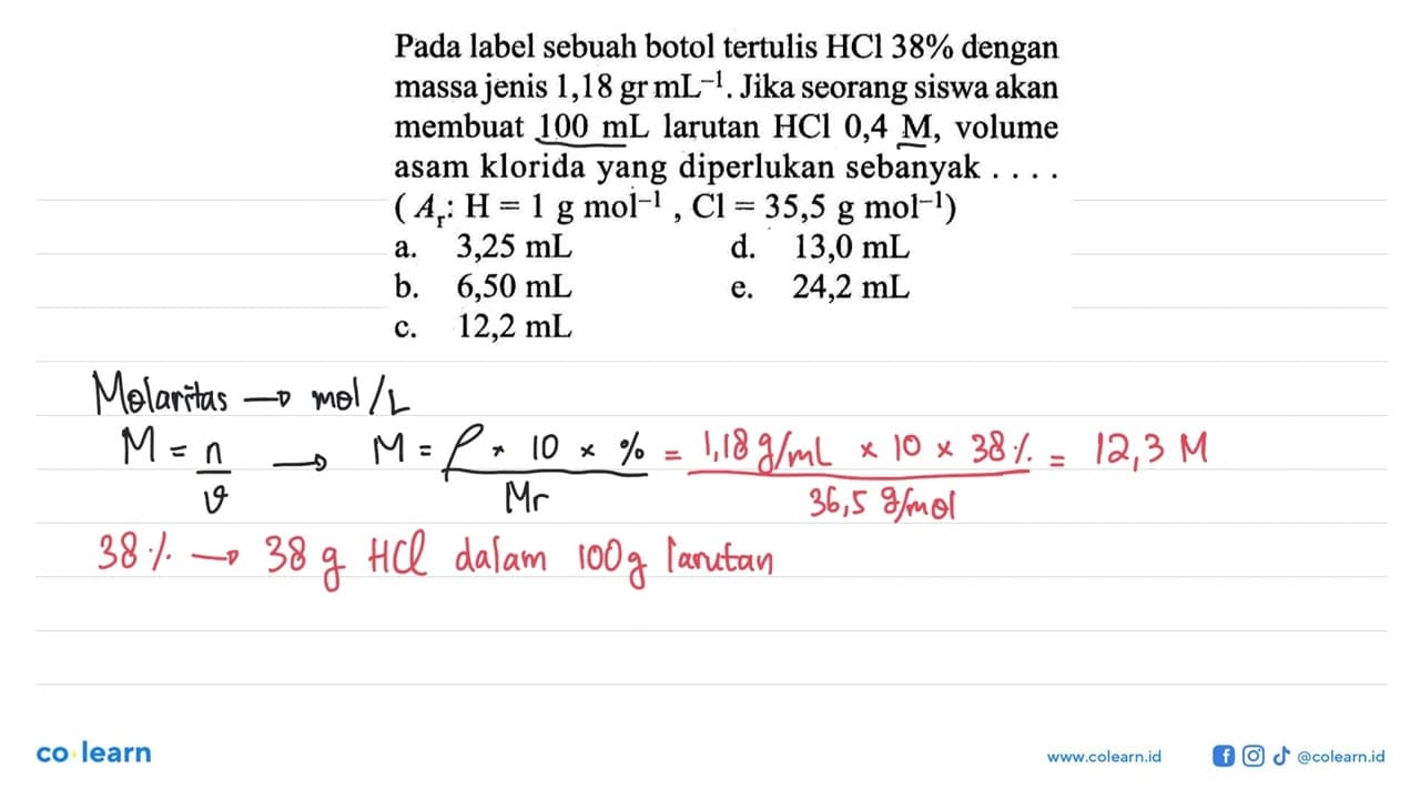 Pada label sebuah botol tertulis HCl 38 % dengan massa