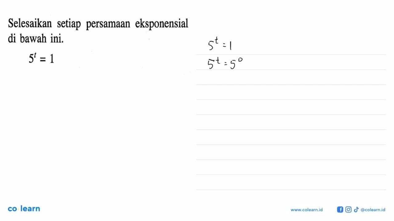 Selesaikan setiap persamaan eksponensial di bawah ini: 5^t