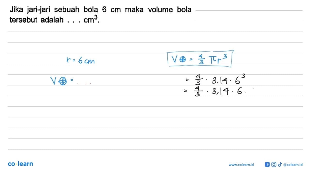 Jika jari-jari sebuah bola 6 cm maka volume bola tersebut