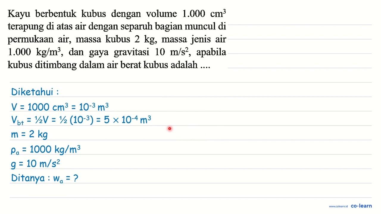 Kayu berbentuk kubus dengan volume 1.000 cm^(3) terapung di