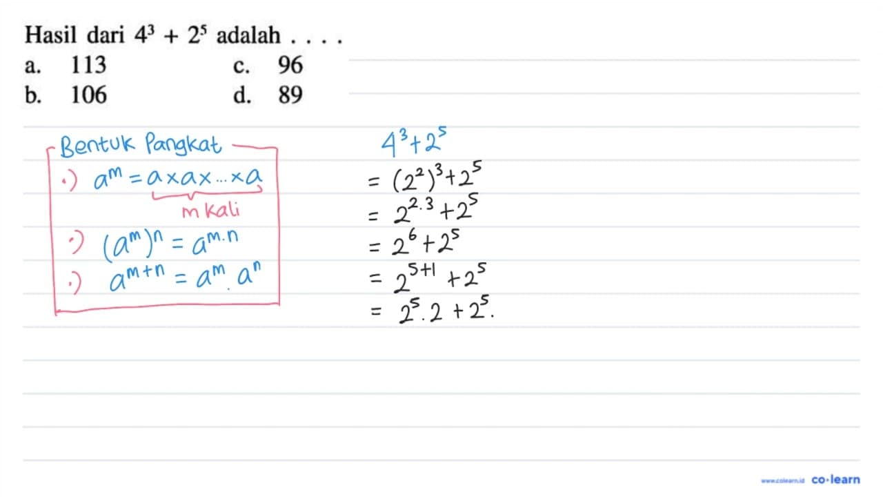 Hasil dari 4^(3)+2^(5) adalah ... .