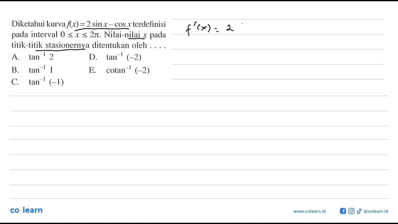 Diketahui kurva f(x) = 2 sin x - cos x terdefinisi pada