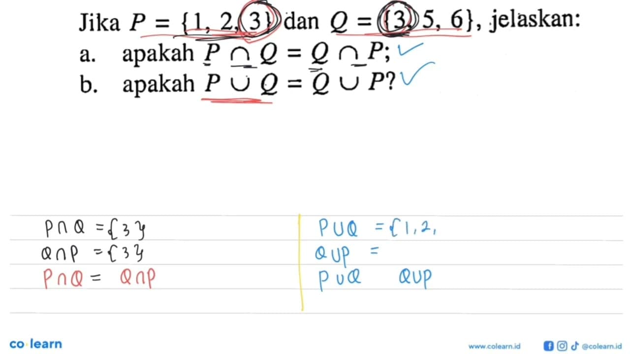 Jika P = {1, 2, 3} dan Q = {3, 5, 6}, jelaskan: a. apakah P