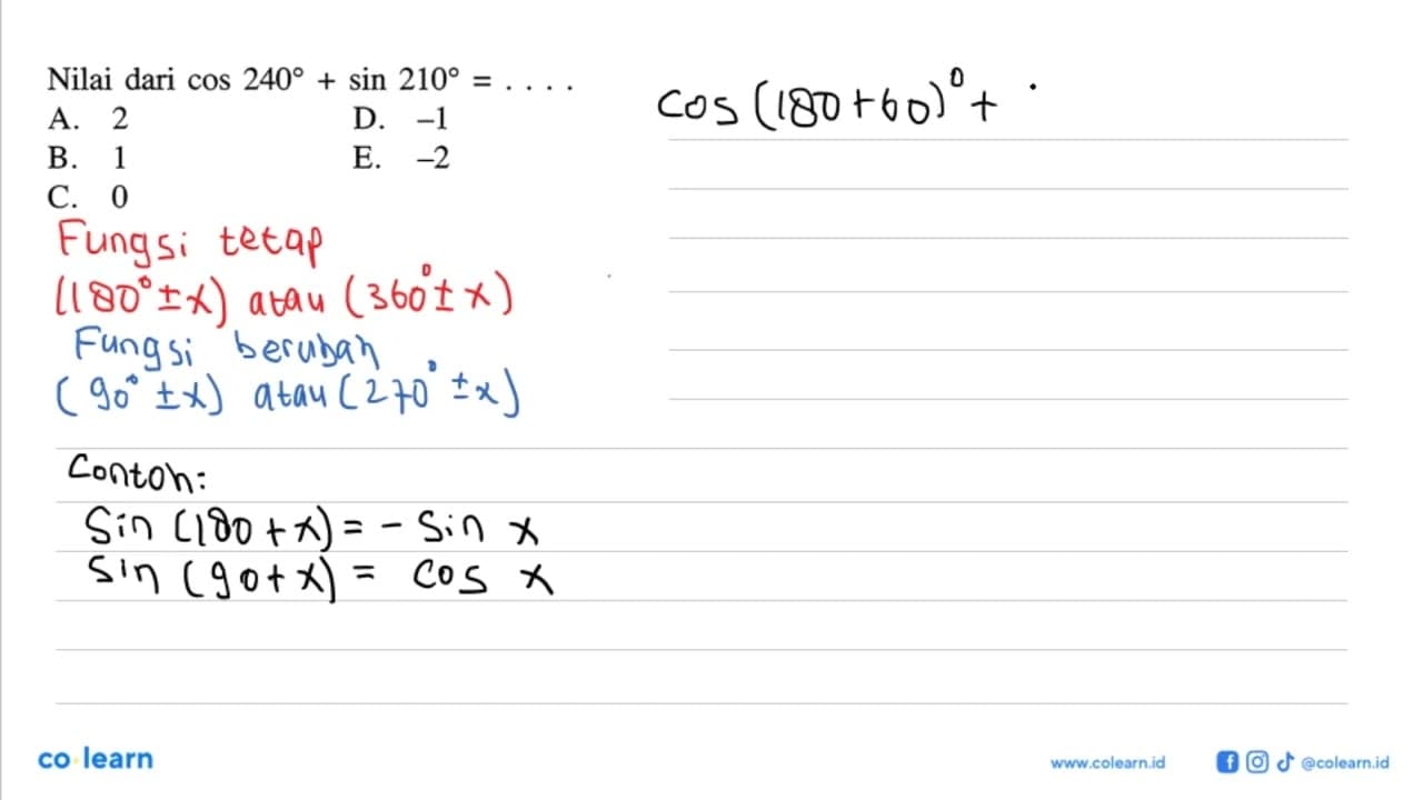 Nilai dari cos 240+sin 210=....