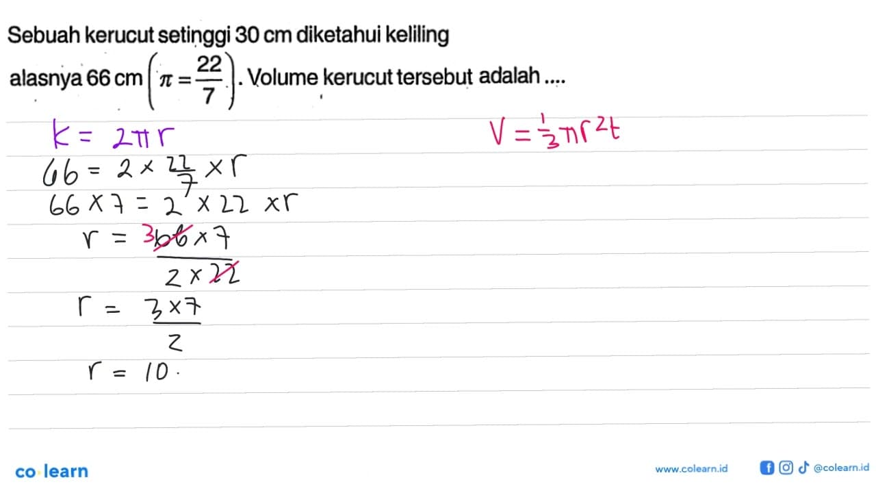 Sebuah kerucut setinggi 30 cm diketahui keliling alasnya 66