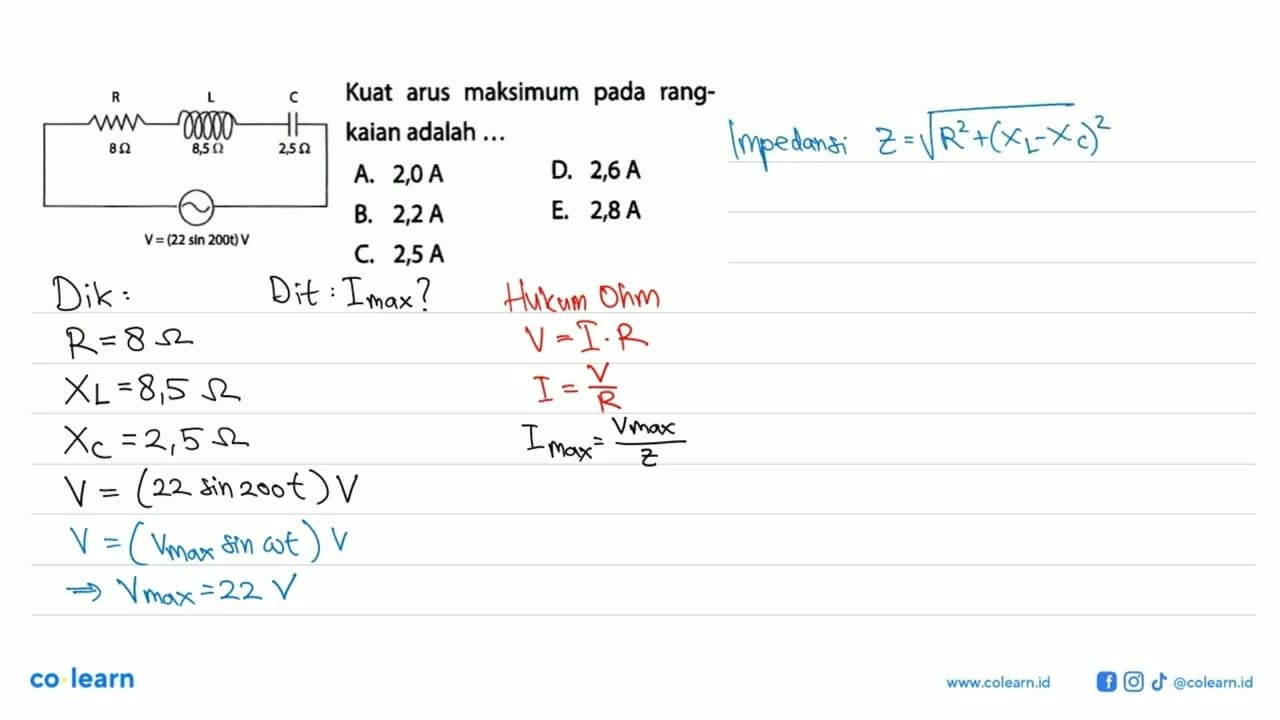 Kuat maksimum pada rangkaian adalah .... R 8 ohm L 8,5 ohm