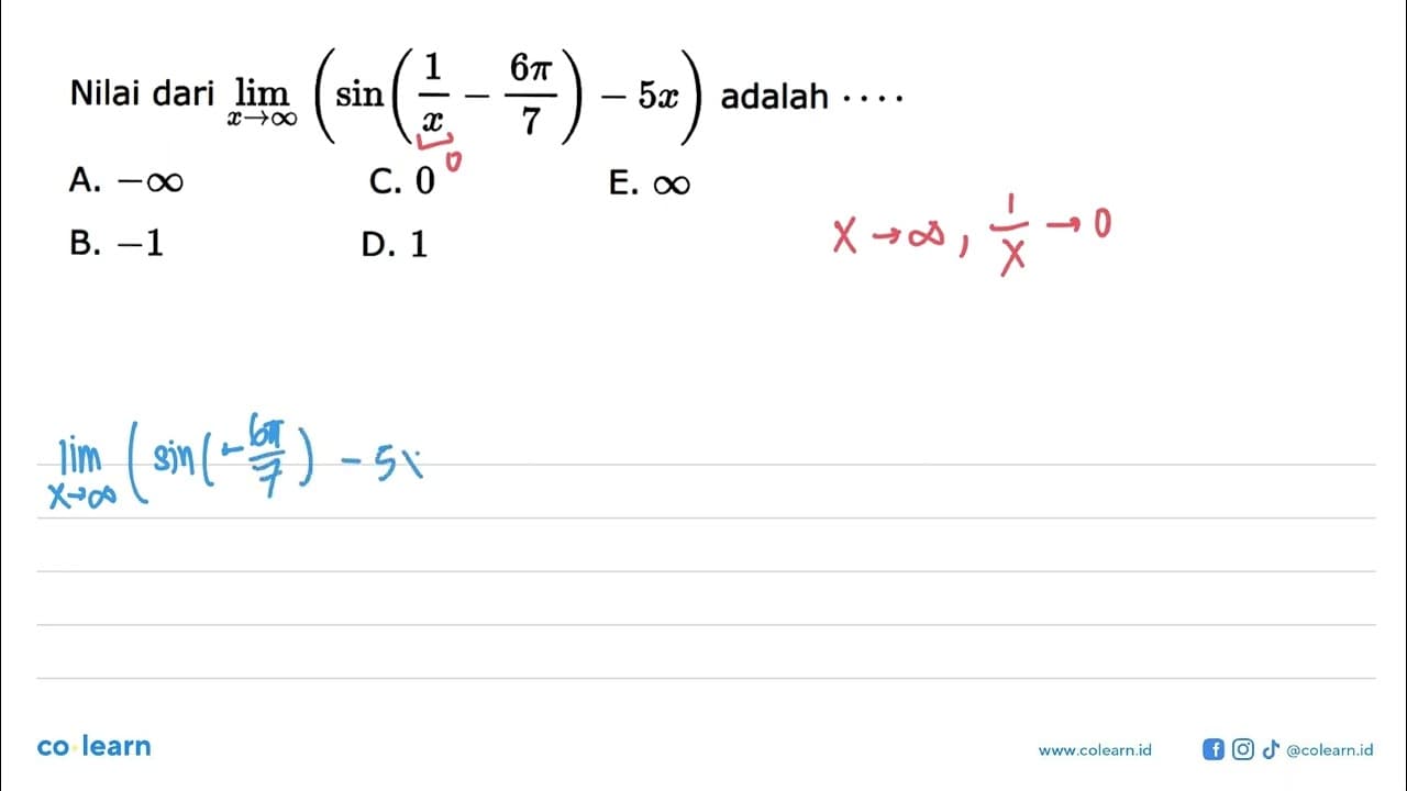 Nilai dari limit x mendekati tak hingga (sin(1/x-6pi/7)-5x)