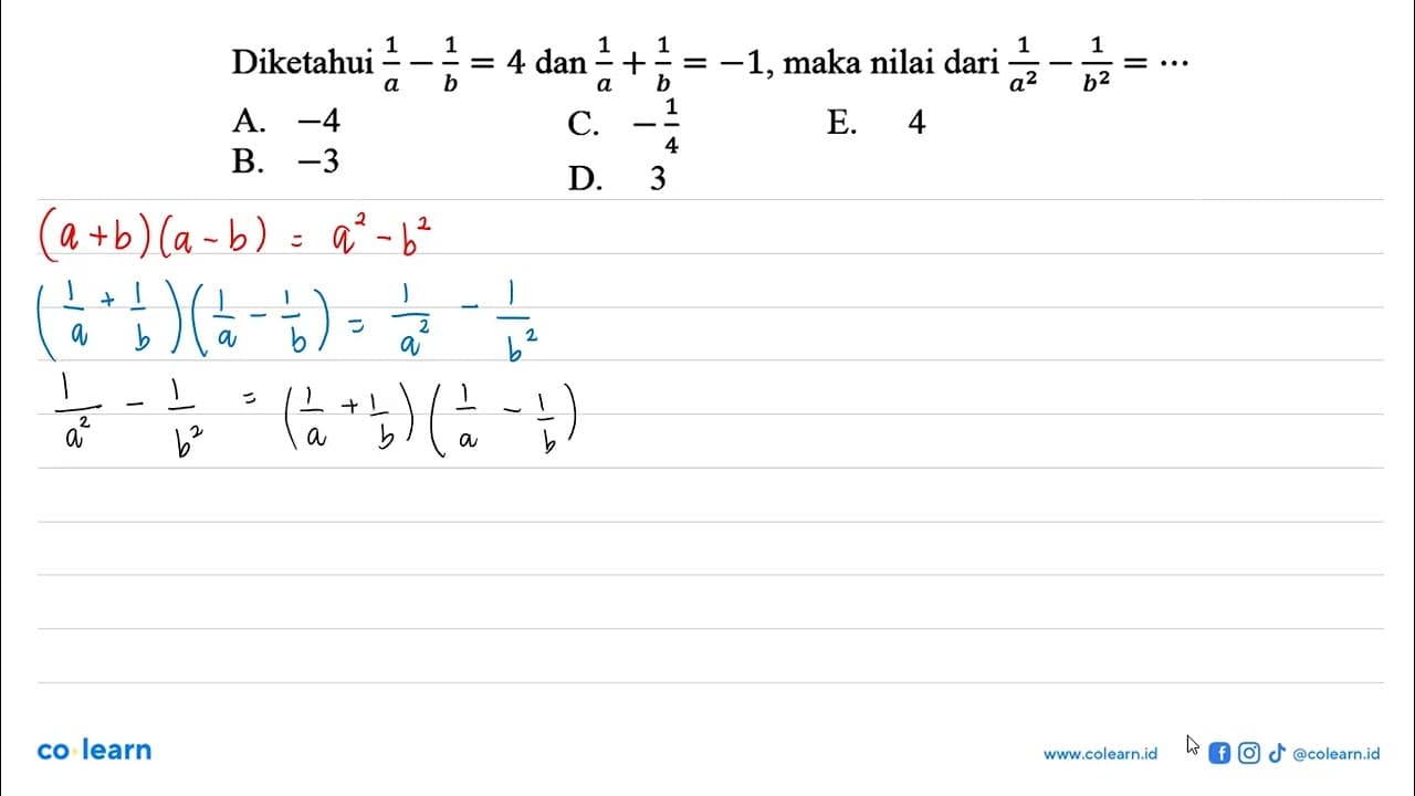 Diketahui 1/a - 1/b =4 dan 1/a + 1/b =-1, maka nilai dari