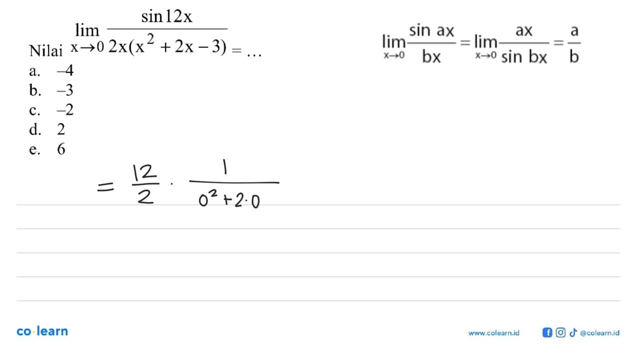 Nilai lim x->0 (sin12x)/(2x(x^2+2x-3)=...